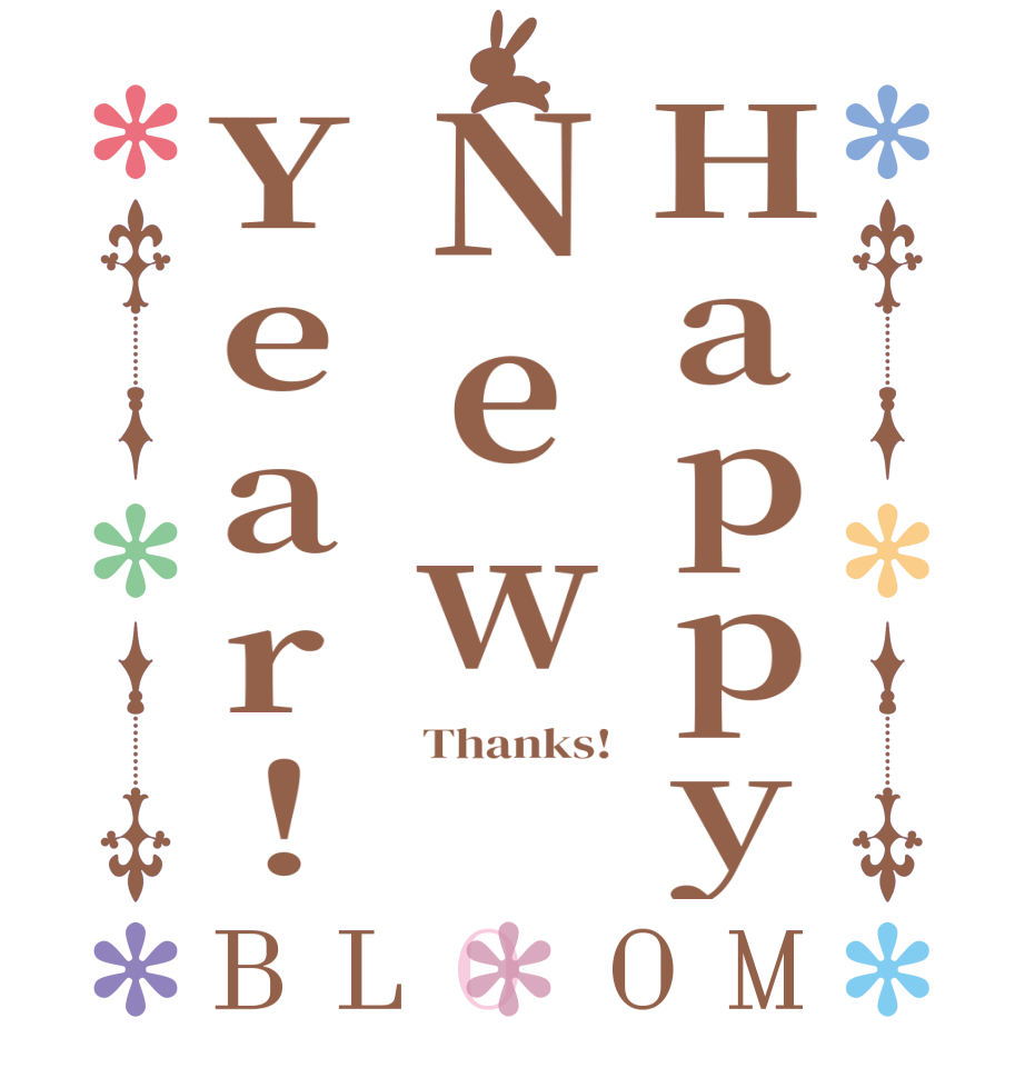 HappyNewYear！BLOOM Thanks!  