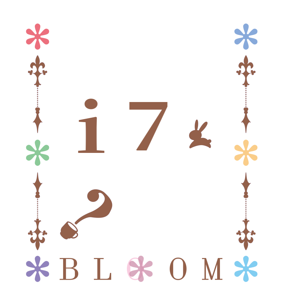 　７　ｉ？BLOOM      