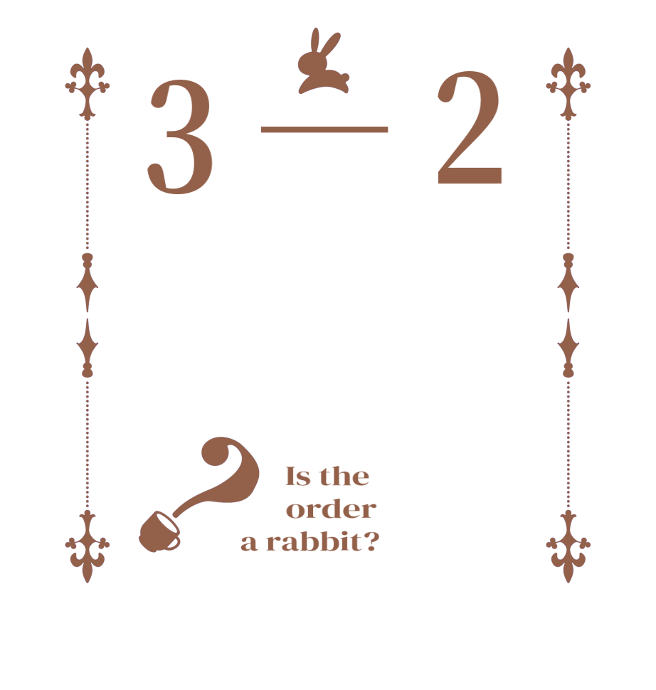 2―3？  Is the      order    a rabbit?  