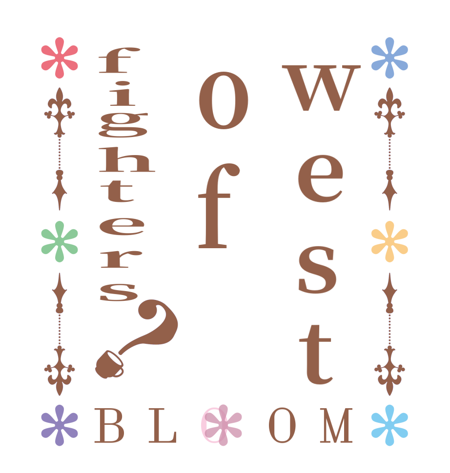 westoffighters？BLOOM   