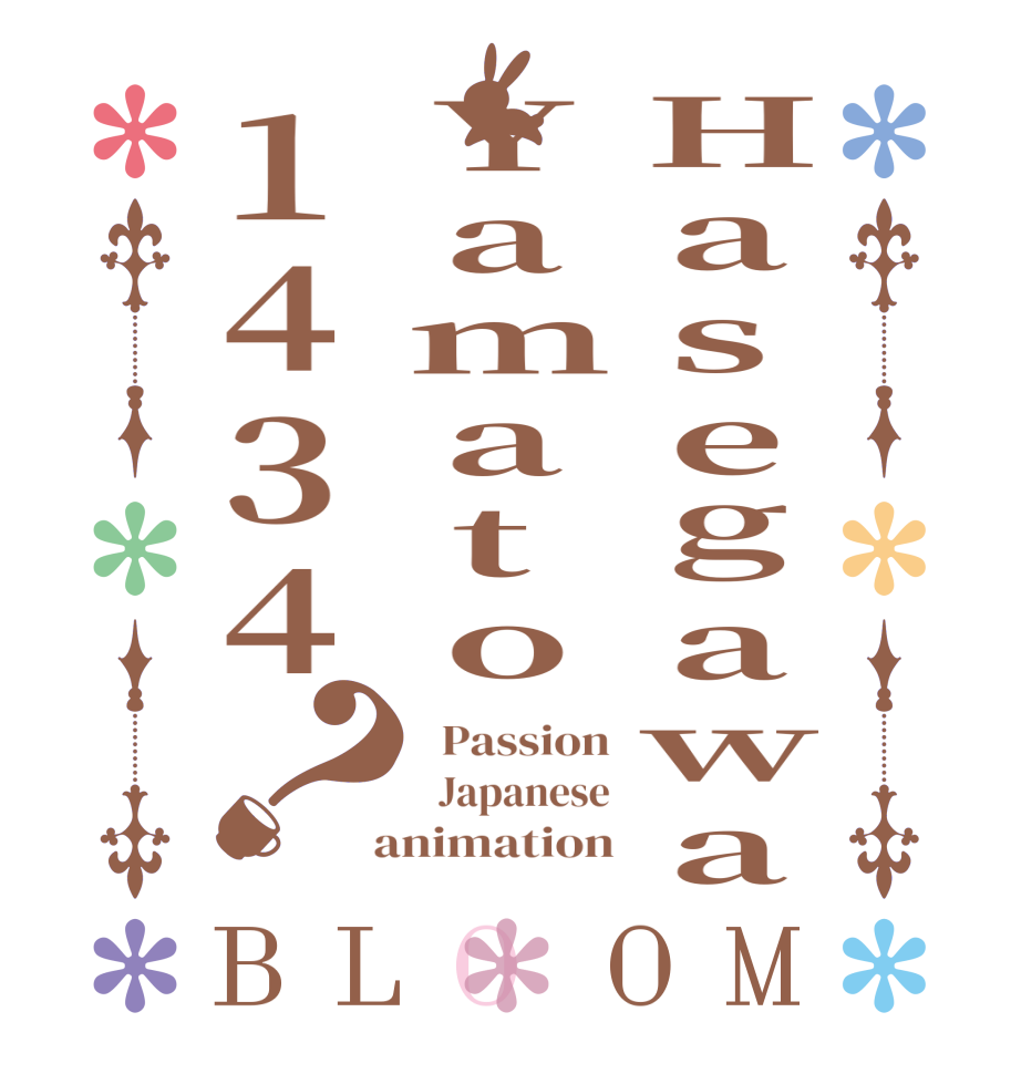 HasegawaYamato1434？BLOOM   Passion   Japanese  animation