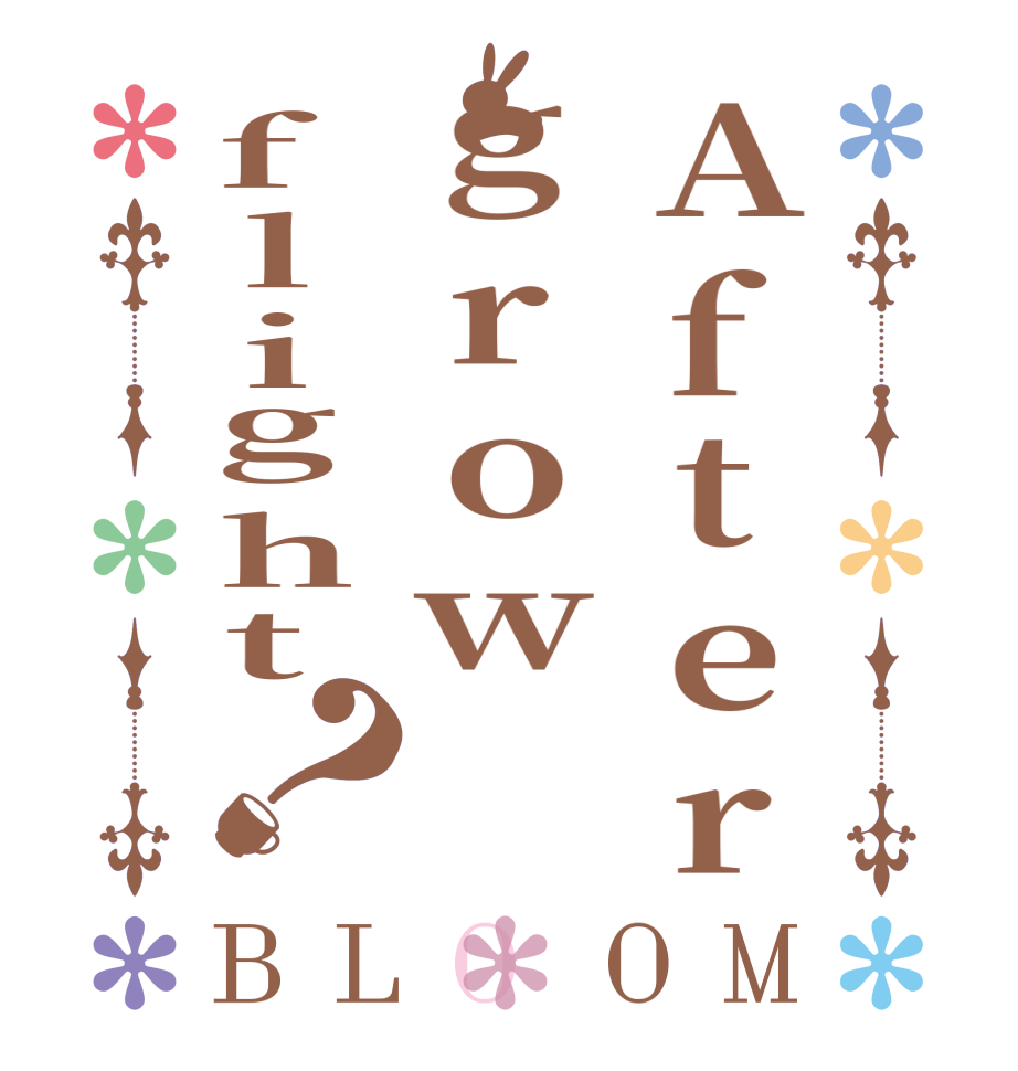 Aftergrowflight？BLOOM   