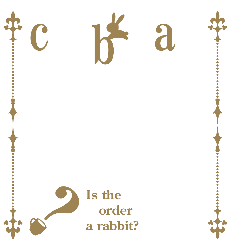 abc？ Is the order a rabbit?