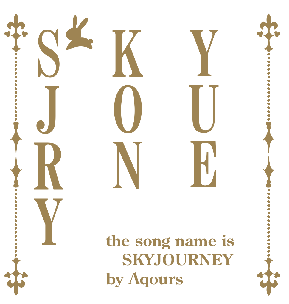 YUEKONSJRY the song name is SKYJOURNEY by Aqours