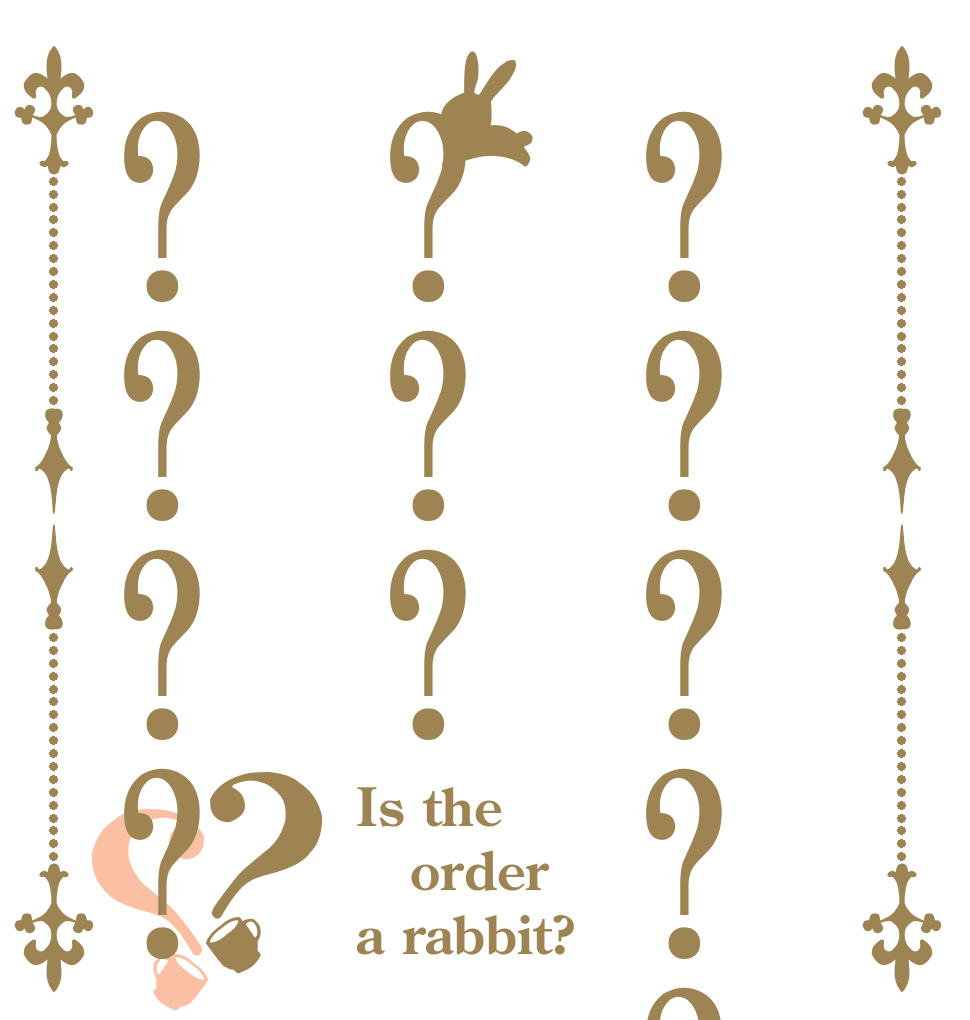 ????????????？？ Is the order a rabbit?