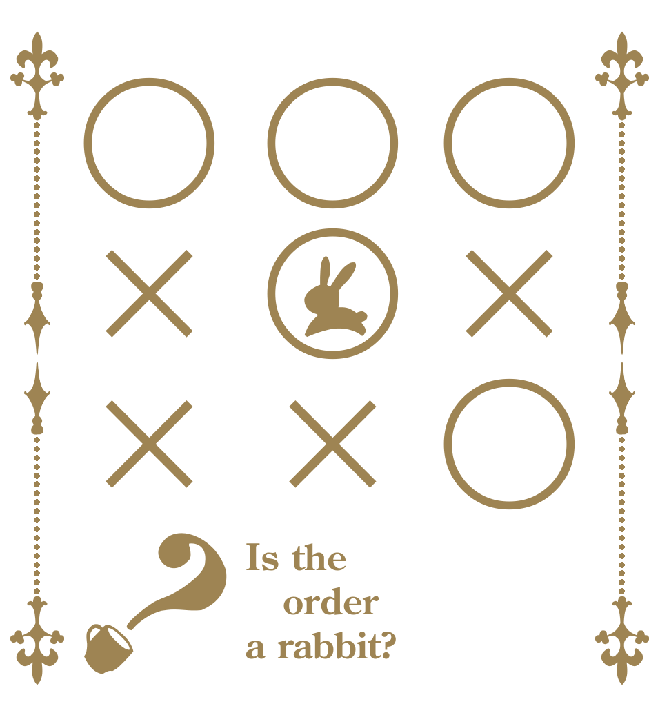 〇×〇〇〇×〇××？ Is the order a rabbit?