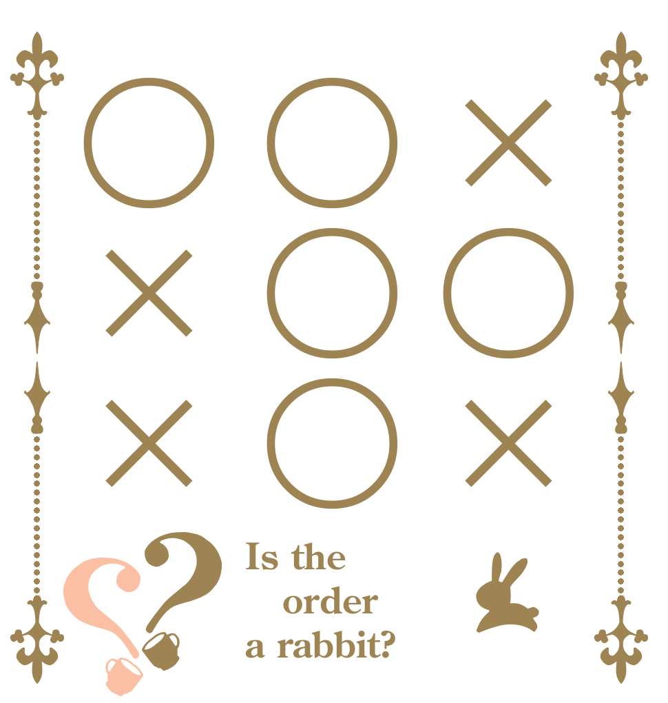 ×〇×〇〇〇〇××？？ Is the order a rabbit?