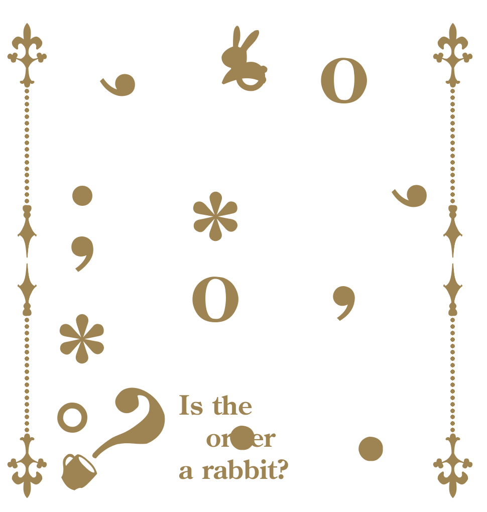 º,'·☆。*º·,;*°·？ Is the order a rabbit?